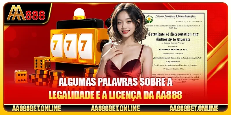 Algumas palavras sobre a legalidade e a licença da AA888