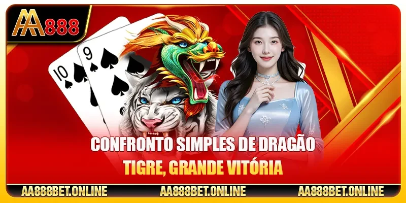 Confronto simples de Dragão Tigre, grande vitória