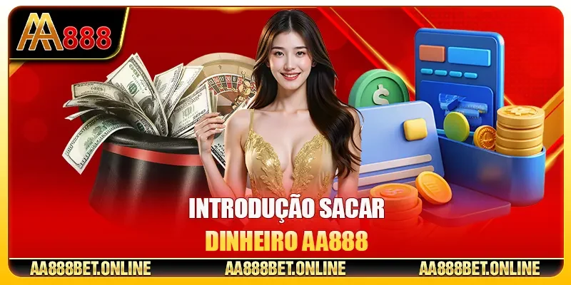 Introdução sacar dinheiro AA888