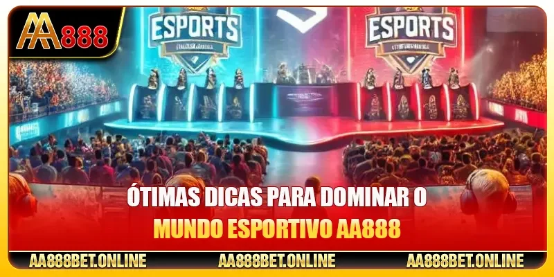 Ótimas dicas para dominar o mundo esportivo AA888