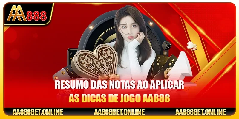 Resumo das notas ao aplicar as dicas de jogo AA888
