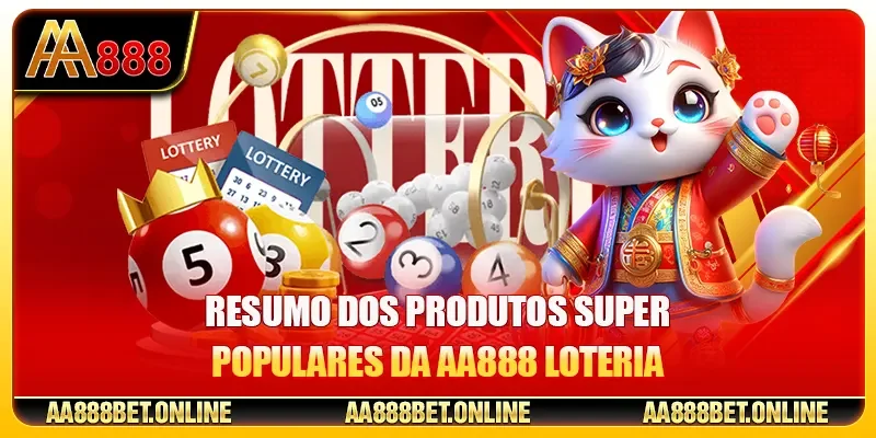Resumo dos produtos super populares da AA888 Loteria