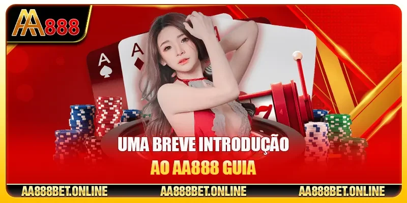 Uma breve introdução ao AA888 Guia